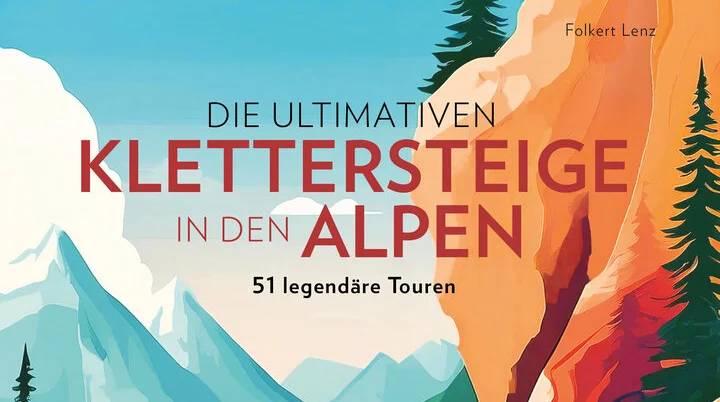 Buchcover: Die ultimativen Klettersteige in den Alpen, Folkert Lenz, Bruckmann Verlag | © BRUCKMANN